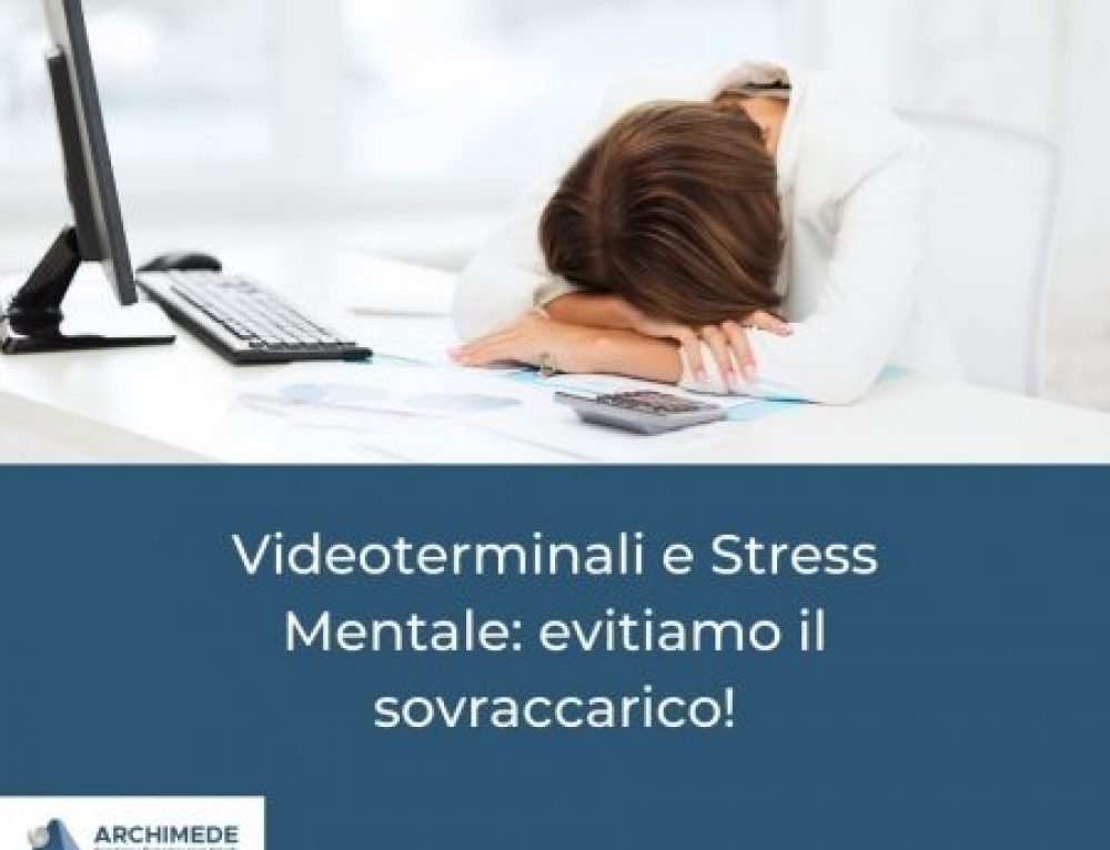 Videoterminali e Stress Mentale: l’importanza di una corretta progettazione dell’attività lavorativa legata all’utilizzo dei videoterminali